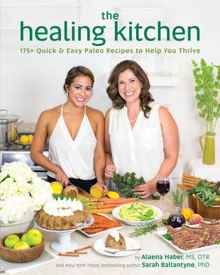 Healing Kitchen: 175+ Quick & Easy Paleo Recipes to Help You Thrive By Alaena Haber Cover Image