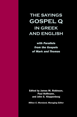 Sayings Gospel Q Greek English By Paul Hoffmann, John S. Kloppenborg, James M. Robinson Cover Image