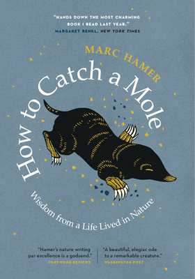 How to Catch a Mole: Wisdom from a Life Lived in Nature Cover Image
