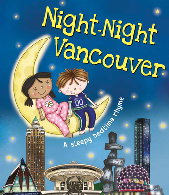 Night-Night Vancouver By Katherine Sully, Helen Poole (Illustrator) Cover Image