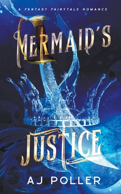 Mermaid's Justice (Fantasy Romance Fairy Tale Retelling)