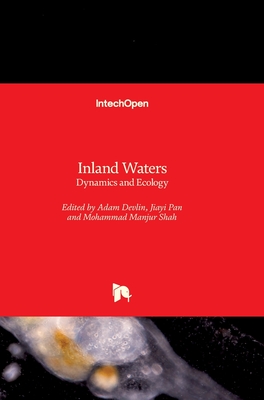 Inland Waters: Dynamics and Ecology By Mohammad Manjur Shah (Editor), Jiayi Pan (Editor), Adam Devlin (Editor) Cover Image