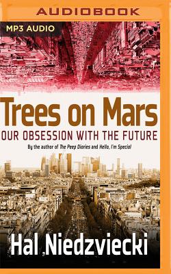 Trees on Mars: Our Obsession with the Future