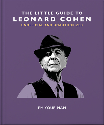 The Little Book of Leonard Cohen: I'm Your Man By Hippo! Orange (Editor) Cover Image