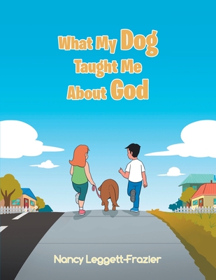 What My Dog Taught Me About God Cover Image