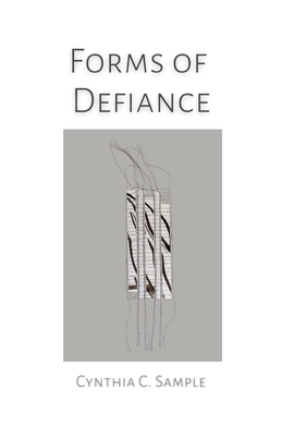 Forms of Defiance By Cynthia Sample Cover Image