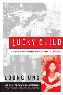 Lucky Child: A Daughter of Cambodia Reunites with the Sister She Left Behind Cover Image