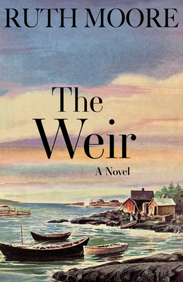 The Weir: A Novel of the Maine Coast