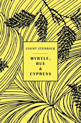 Myrtle, Rue and Cypress By Count Stenbock, Eric Stenbock, Stanislaus Stenbock Cover Image