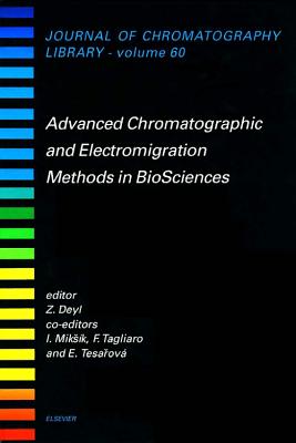 Advanced Chromatographic and Electromigration Methods in Biosciences: Volume 60 (Journal of Chromatography Library #60) Cover Image