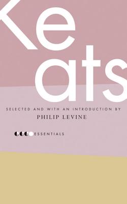 Essential Keats: Selected by Philip Levine By John Keats Cover Image