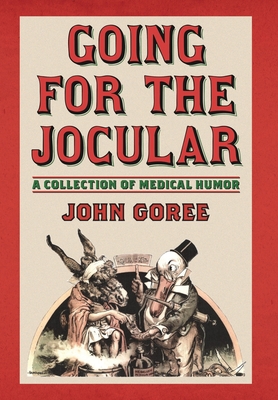 Going for the Jocular: A Collection of Medical Humor Cover Image