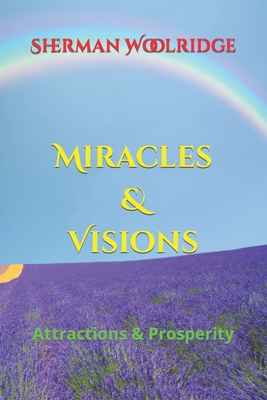 Miracles & Visions: Attractions & Prosperity Cover Image