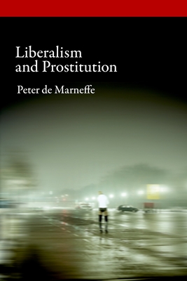 Liberalism and Prostitution (Oxford Political Philosophy) Cover Image