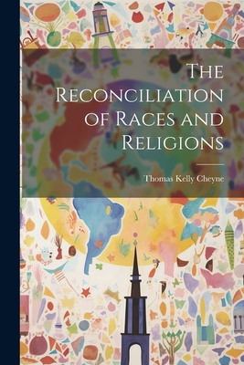 The Reconciliation of Races and Religions Cover Image