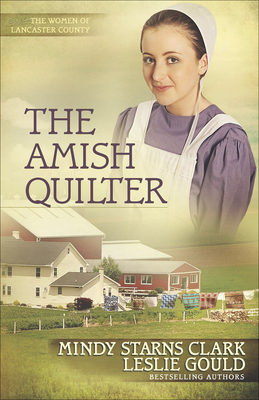 The Amish Quilter: Volume 5 (Women of Lancaster County #5) Cover Image