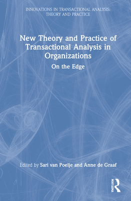 New Theory and Practice of Transactional Analysis in Organizations: On ...