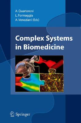 Complex Systems in Biomedicine By A. Quarteroni (Editor), L. Formaggia (Editor), A. Veneziani (Editor) Cover Image