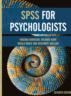SPSS for Psychologists By Virginia Harrison, Richard Kemp, Nicola Brace Cover Image