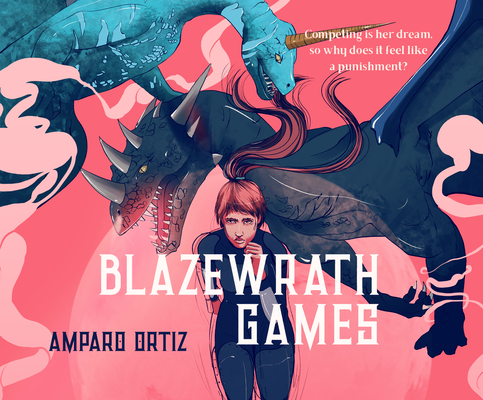 Blazewrath Games By Amparo Ortiz, Victoria Rodriguez (Read by) Cover Image