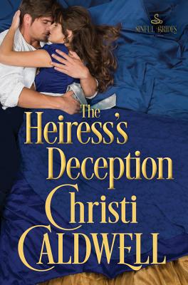 The Heiress's Deception (Sinful Brides #4) By Christi Caldwell Cover Image