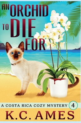 An Orchid To Die For (Mariposa Beach Cozy Mysteries #4)