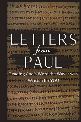 Letters From Paul: Reading God's Word the Way It Was Written For You Cover Image