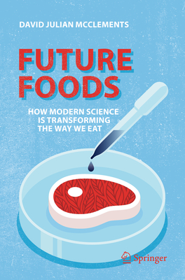 Future Foods: How Modern Science Is Transforming the Way We Eat Cover Image