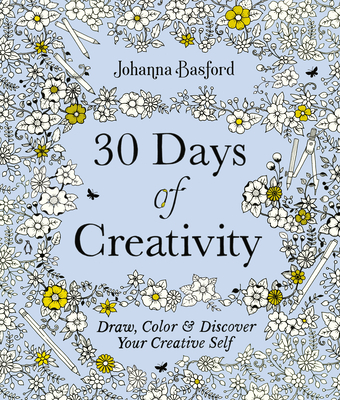 30 Days of Creativity: Draw, Color, and Discover Your Creative Self Cover Image