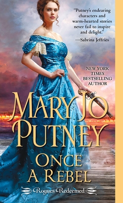 Once a Rebel (Rogues Redeemed #2) By Mary Jo Putney Cover Image