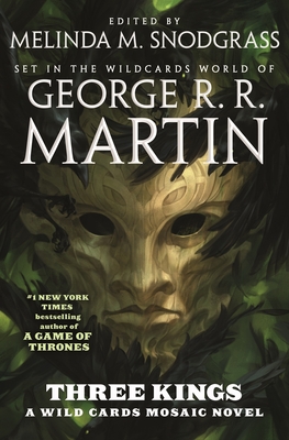 Three Kings: A Wild Cards Mosaic Novel (Book Two of the British Arc) By George R. R. Martin Cover Image