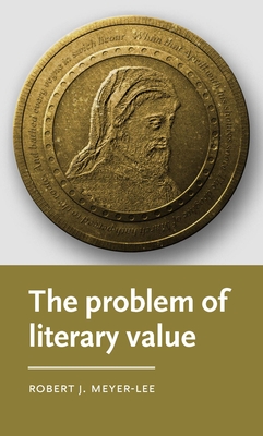 The Problem of Literary Value (Manchester Medieval Literature and Culture)