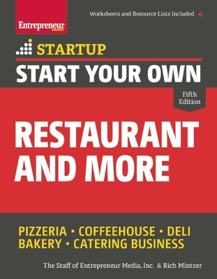 Start Your Own Restaurant and More: Pizzeria, Coffeehouse, Deli, Bakery, Catering Business (Startup)