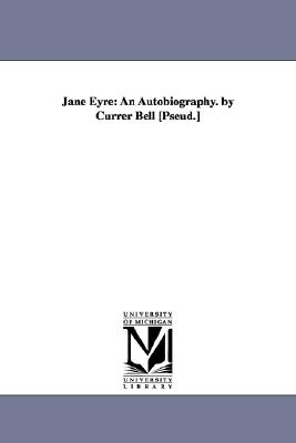 Jane Eyre: An Autobiography. by Currer Bell [Pseud.] (Collection of British Authors [Tauchnitz Ed.]) Cover Image