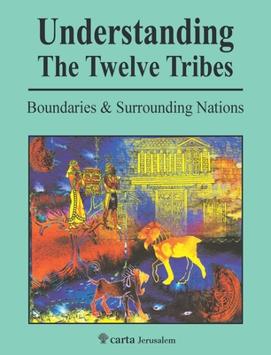 Understanding the Twelve Tribes By Menashe Har-El Cover Image
