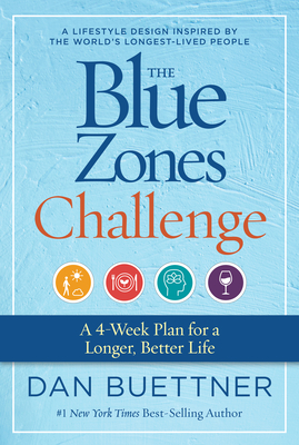 The Blue Zones Challenge: A 4-Week Plan for a Longer, Better Life Cover Image