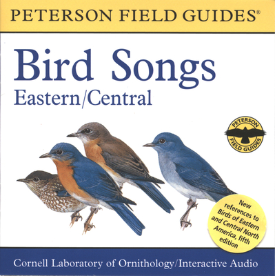 A Field Guide To Bird Songs: Eastern and Central North America (Peterson Field Guide Audios) Cover Image
