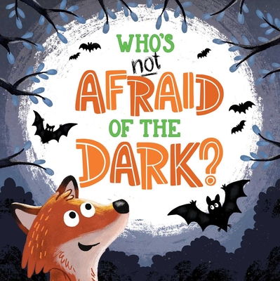 Who's Not Afraid of the Dark: Padded Board Book Cover Image