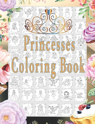 Princess Coloring Book For Kids: For Girls Ages 3-9 Toddlers