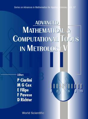 Advanced Mathematical and Computational Tools in Metrology V (Advances in Mathematics for Applied Sciences #57) Cover Image