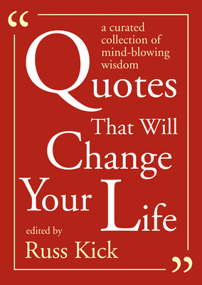Quotes That Will Change Your Life: A Curated Collection of Mind-Blowing Wisdom Cover Image