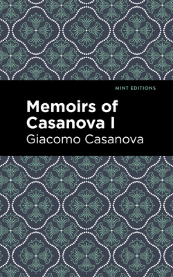 Cover for Memoirs of Casanova Volume I