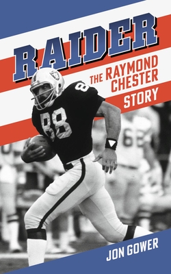 Raider: The Raymond Chester Story By Jon Gower Cover Image