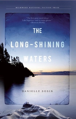 The Long-Shining Waters (Milkweed National Fiction Prize) By Danielle Sosin Cover Image