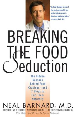 Breaking the Food Seduction: The Hidden Reasons Behind Food Cravings--And 7 Steps to End Them Naturally Cover Image
