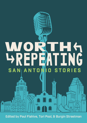 Worth Repeating: San Antonio Stories Cover Image