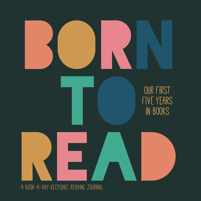 Born to Read: Our First Five Years in Books Cover Image
