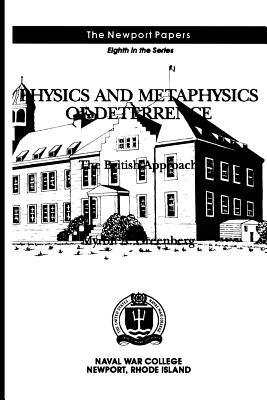 Physics and Metaphysics of Deterrence: The British Approach: Naval War College Newport Papers 8 Cover Image