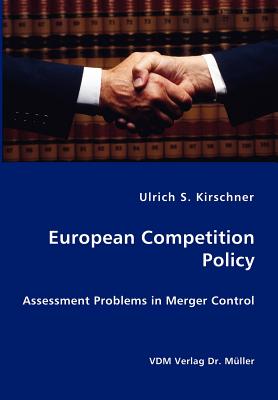 European Competition Policy: Assessment Problems in Merger Control Cover Image