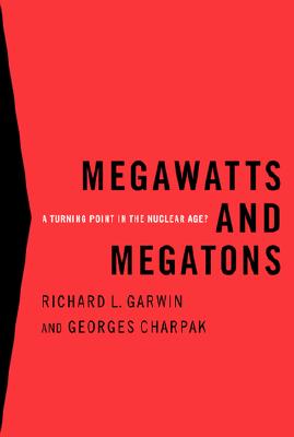 Megawatts and Megatons: A Turning Point in the Nuclear Age? Cover Image